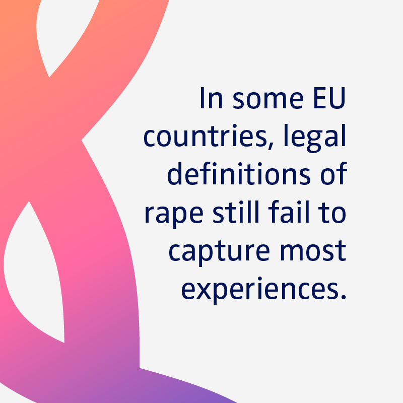 In some EU countries, legal definitions of rape still fail to capture most experiences.